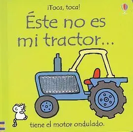 ¡Toca, Toca! éste no Es mi Tractor