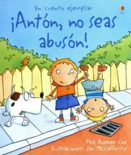 ¡Antón, no Seas Abusón!