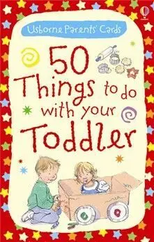 50 Things To Do With Your Toddler