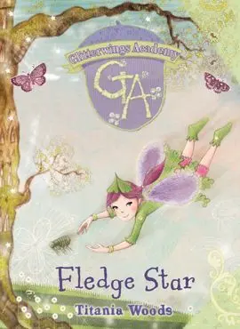 Glitterwings Academy. 5: Fledge Star