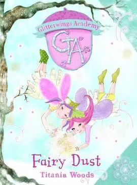 Glitterwings Academy. 4: Fairy Dust