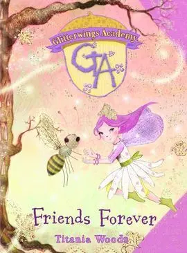 Glitterwings Academy. 3: Friends Forever