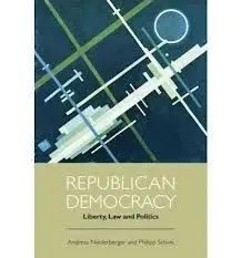 Republican Democracy. Liberty, Law And Politics