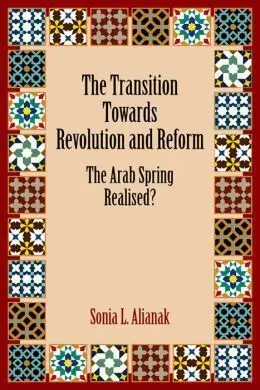 The Transition Towards Revolution And Reform: The Arab Spring Realized? (Agost-14)