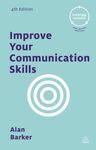 IMPROVE YOUR COMMUNICATION SKILLS. 4TH.ED.