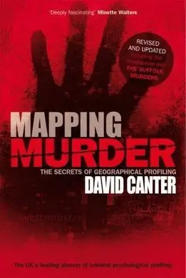 Mapping Murder: The Secrets Of Geographical Profiling