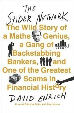 The Spider Network : The Wild Story Of a Maths Genius, a Gang Of Backstabbing Ba