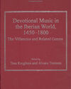 DEVOTIONAL MUSIC IN THE IBERIAN WORLD, 1450-1800. THE VILLANCICO AND RELATED GENRES