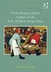 Pieter Bruegel And The Culture Of The Early Modern Dinner Party