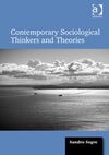 CONTEMPORARY SOCIOLOGICAL THINKERS AND THEORIES