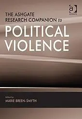 The Ashgate Research Companion To Political Violence