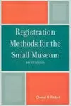 Registration Methods For The Small Museum / Fourth Edition