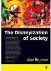 THE DISNEYIZATION OF SOCIETY