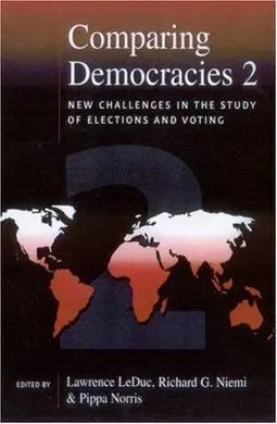 Comparing Democracies 2: New Challenges In The Study Of Elections And Voting