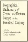 Biographical Dictionary Of Central And Eastern Europe In The Twentieth Century