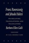 FRANZ ROSENZWEIG AND JEHUDA HALEVI: TRANSLATING, TRANSLATIONS AND TRANSLATORS