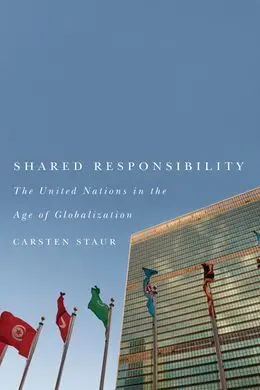 Shared Responsability. The United Nations In The Age Of Globalization.
