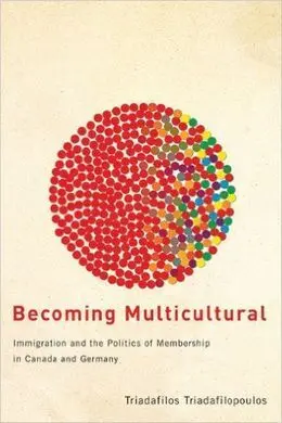 Becoming Multicultural: Immigration And The Politics Of Membership In Canada And Germany.