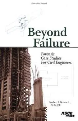 Beyond Failure: Forensic Case Studies For Civil Engineers