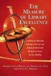 The Measure Of Library Excellence / Linking The Malcolm Baldrige Criteria And Balanced Scorecard Met