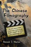 The Chinese Filmography: (Vol. 1 y 2) The 2444 Feature Films Produced By Studios In The People's Rep