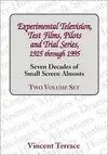 Experimental Television, Test Films, Pilots And Trial Series 1925 Through 1995 (Vol. I y Ii)