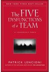 THE FIVE DYSFUNCTIONS OF A TEAM: A LEADERSHIP FABLE