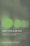 Google Scholar And More / New Google Applications And Tolls For Libraries And Library Users