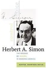 Herbert a. simon - The Bounds Of Reason In Modern America