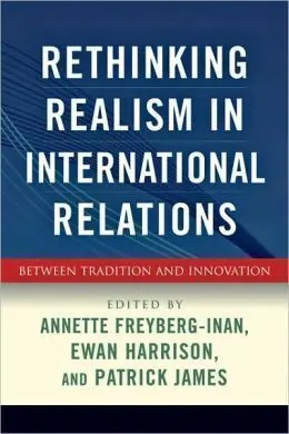 Rethinking Realism In International: Relations ?: Between Tradition And