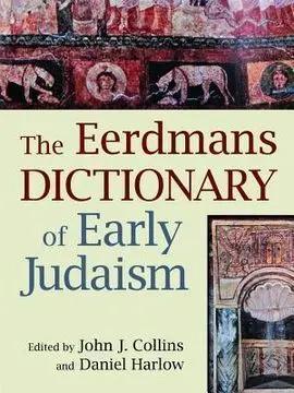 The Eerdmans Dictionary Of Early Judaism