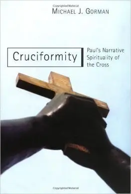 Cruciformity: Paul's Narrative Spirituality Of The Cross