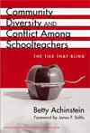 Community Diversity And Conflict Among Schoolteachers. The Ties That Blind