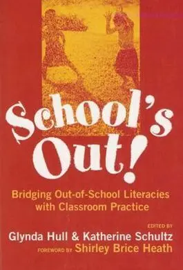 School's Out!: Bridging Out-Of-School Literacies With Classroom Practice