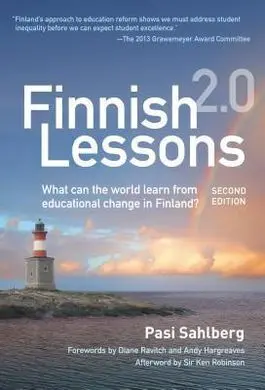 Finnish Lessons 2. 0: What Can The World Learn From Educational Change In Finland?