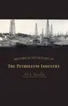 Historical Dictionary Of The Petroleum Industry