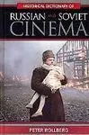 Historical Dictionary Of Russian And Soviet Cinema