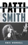 PATTI SMITH: AMERICA'S PUNK ROCK RHAPSODIST