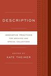 DESCRIPTION. INNOVATIVE PRACTICES FOR ARCHIVES AND SPECIAL COLLECTIONS