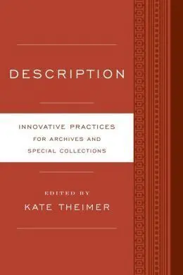 Description. Innovative Practices For Archives And Special Collections