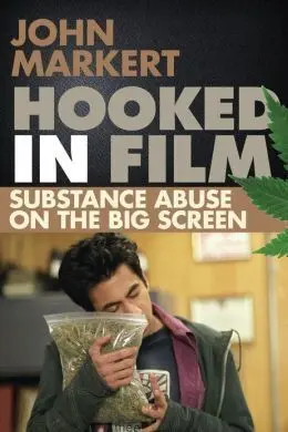 Hooked In Film. Substance Abuse On The Big Screen
