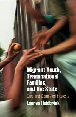 Migrant Youth, Transnational Families, And The State.