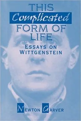 This Complicated Form Of Life: Essays On Wittgenstein