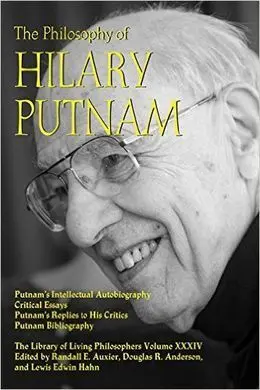 The Philosophy Of Hilary Putnam