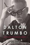 DALTON TRUMBO: BLACKLISTED HOLLYWOOD RADICAL
