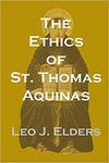 THE ETHICS OF ST. THOMAS AQUINAS: HAPPINESS, NATURAL LAW, AND THE VIRTUES