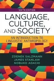 Language, Culture, And Society: An Introduction To Linguistic Anthropology