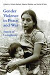 GENDER VIOLENCE IN PEACE AND WAR : STATES OF COMPLICITY