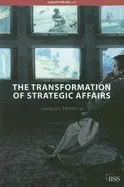 The Transformation Of Strategic Affairs