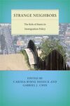 STRANGE NEIGHBORS. THE ROLE OF STATES IN IMMIGRATION POLICY